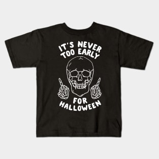 It's Never Too Early For Halloween Kids T-Shirt